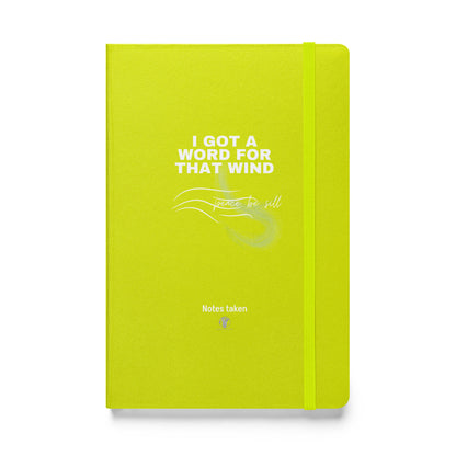 "I GOT A WORD for THAT WIND" Hardcover notebook