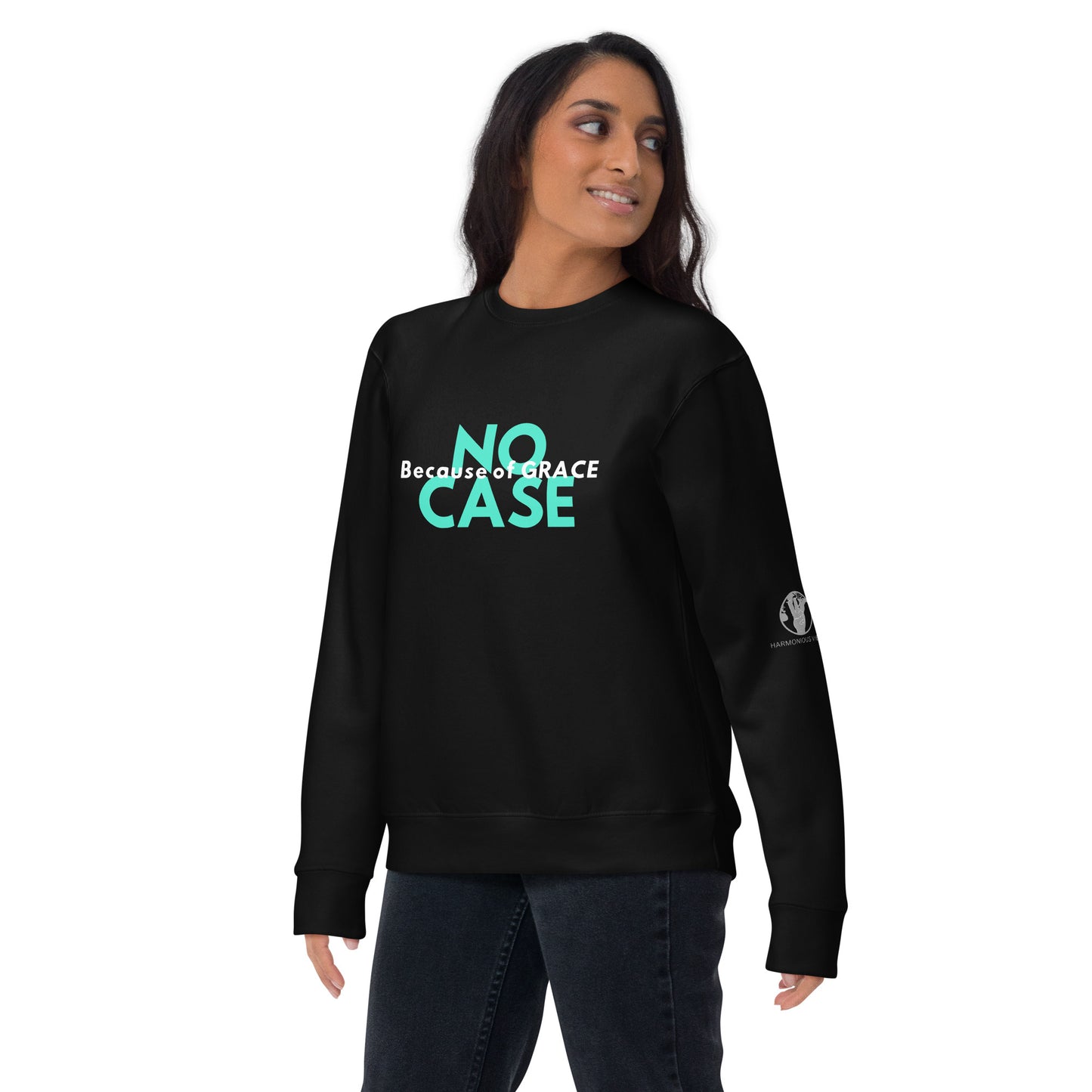 Unisex "NO CASE BECAUSE OF GRACE" Sweatshirt