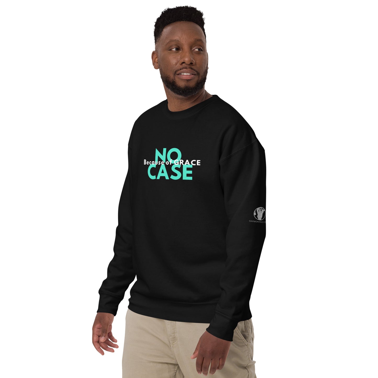 Unisex "NO CASE BECAUSE OF GRACE" Sweatshirt