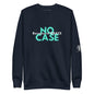 Unisex "NO CASE BECAUSE OF GRACE" Sweatshirt