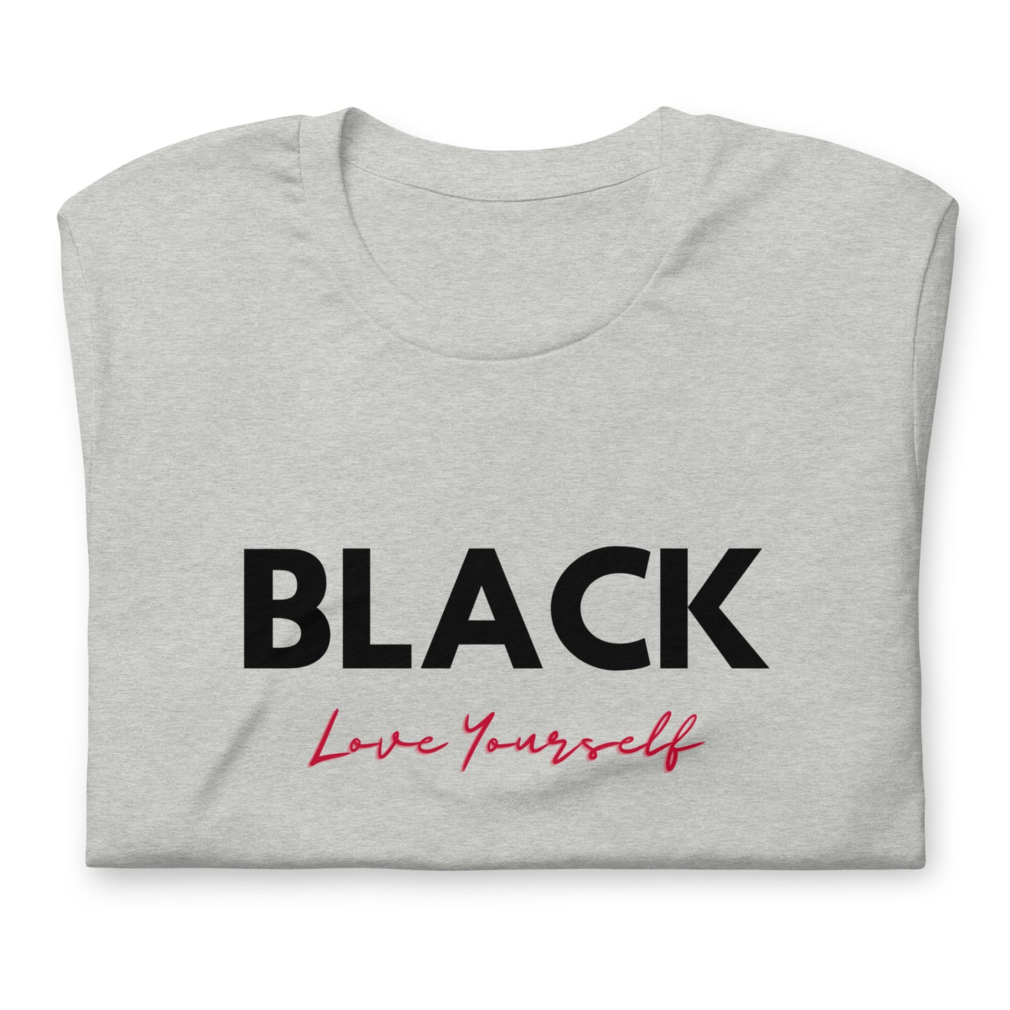 Unisex “BLACK Love Yourself “ t-shirt