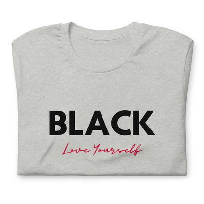 Unisex “BLACK Love Yourself “ t-shirt