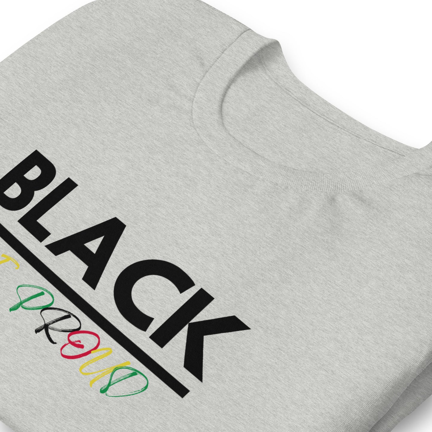 Unisex “BLACK be proud “ t-shirt