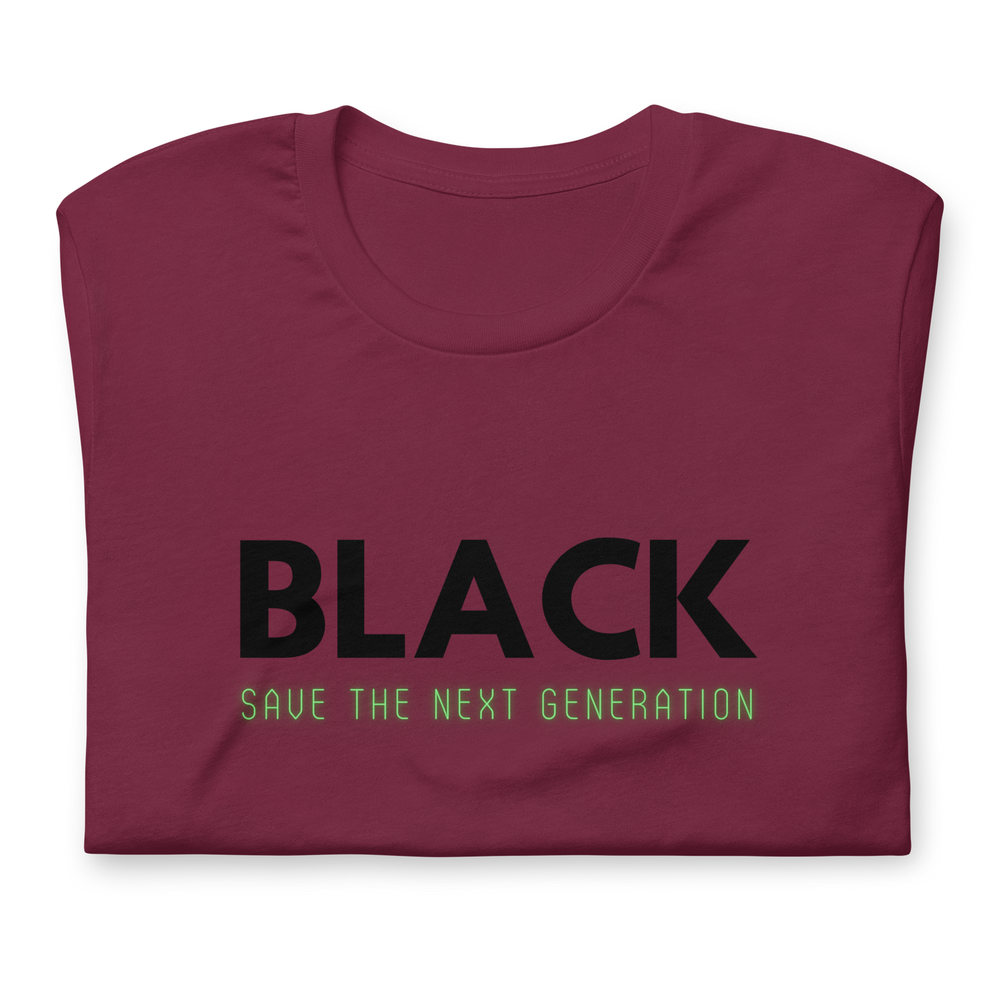 Unisex “BLACK save the next generation “