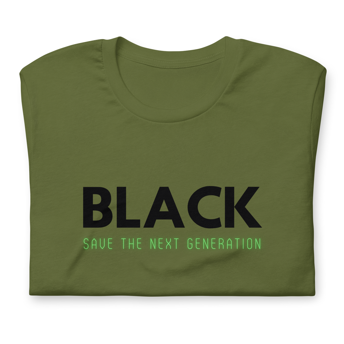 Unisex “BLACK save the next generation “