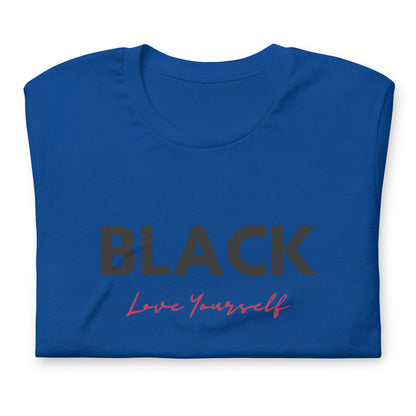 Unisex “BLACK Love Yourself “ t-shirt