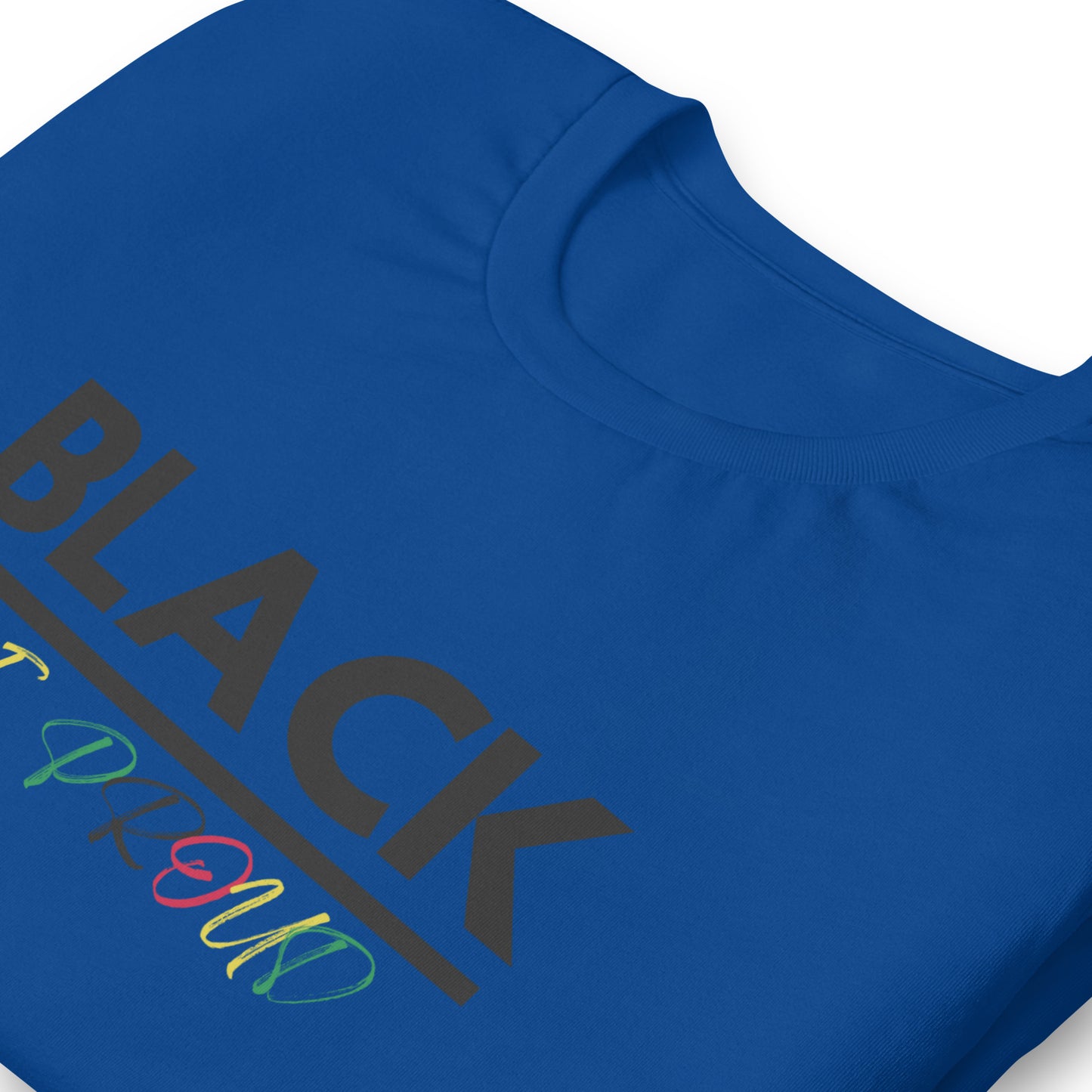 Unisex “BLACK be proud “ t-shirt