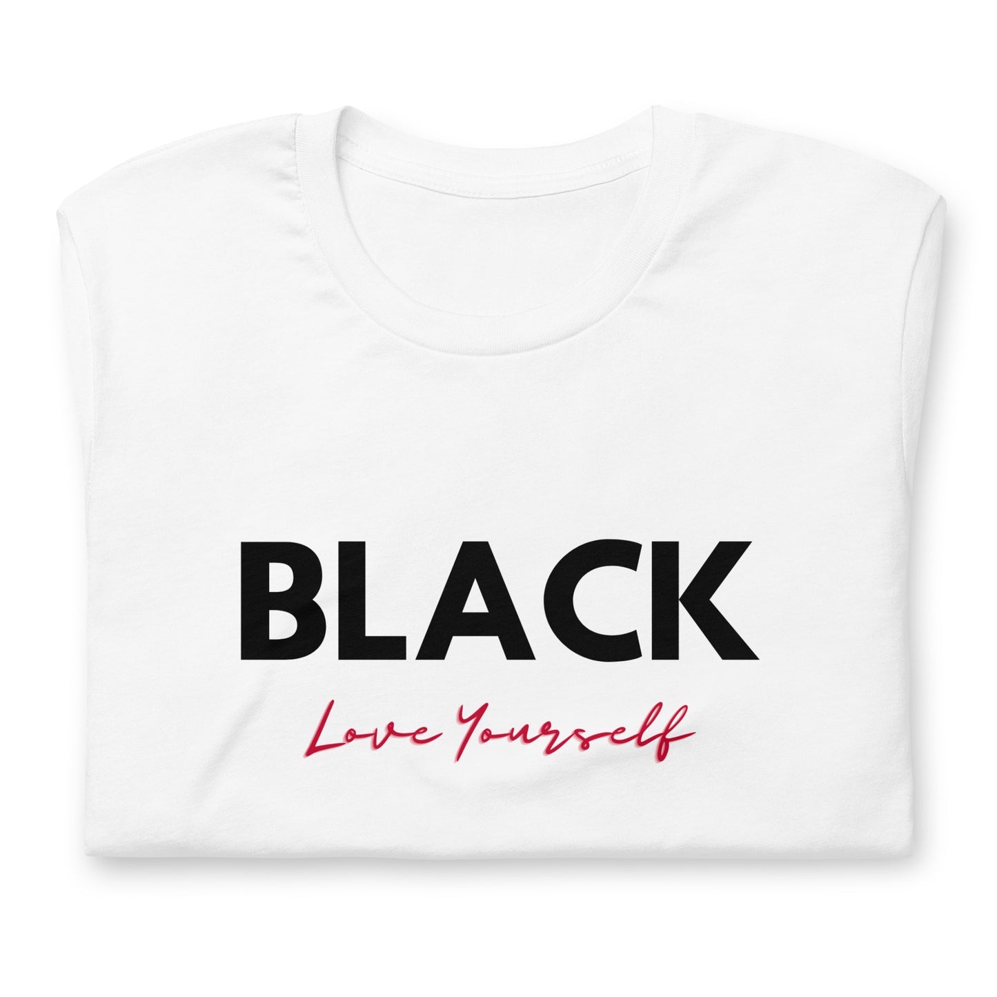 Unisex “BLACK Love Yourself “ t-shirt
